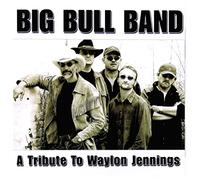 Big Bull Band - Tribute To Waylon Jennings