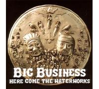 Big Business - Here Come The Waterworks by Big Business (2007-03-05)