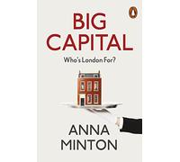Big Capital: Who Is London For?