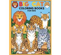 Big Cat Coloring Adventure: From Easy Cubs to Fierce Challenges.: Animal Coloring Books