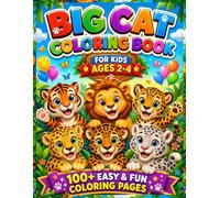 Big Cat Coloring Book for Kids Ages 2-4: Simple and Fun Cat Coloring Pages for Boys and Girls Featuring Cute Big Cats, Easy Designs, and Creative Activities for Toddlers and Preschoolers