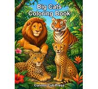 Big Cats Coloring Book: Explore and Color 20 Amazing Animals in the Wild