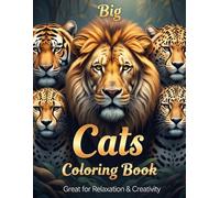 Big Cats Coloring Book for Kids Ages 9-12: Fun & Easy Wild Animal Coloring Pages with Lions, Tigers, Cheetahs & Leopards for Relaxation & Creativity