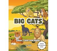 Big Cats: Roar, Color and Smile!