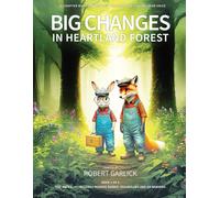 Big Changes in Heartland Forest: A Chapter Book on Fairness, Friendship & Finding Your Voice