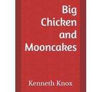 Big Chicken 大鸡 and Mooncakes