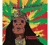 Big Chief Monk Boudreaux - Bloodstains & Teardrops