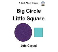 Big Circle, Little Square: A Book About Shapes