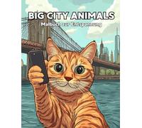Big City Animals Malbuch zur Entspannung: Male und entdecke niedliche Hunde, Katzen, Waschbären, Füchse und mehr in den Straßen von New York