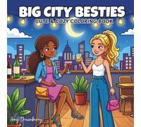 Big City Besties: Cute & Cozy Coloring Book for Adults and Teens Featuring Best Friends Exploring Big Cities, Fun Adventures & Friendship