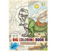 Big Coloring Book Dinosaurs by P. Monroe: Coloring book | Kids age 4+ | 30 Hand drawn images of different dinosaurs | Mindful & Calming