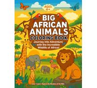 Big Coloring Book of African Animals: Fun Facts and Coloring Pages Featuring Elephants, Giraffes, Rhinoceros, Hippos & More Animals from Africa.