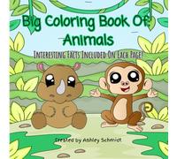 Big Coloring Book Of: Animals: Interesting Facts Included On Each Page!