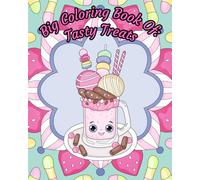 Big Coloring Book Of: Tasty Treats