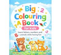 Big Colouring Book for Kids: Learn letters, numbers and animals while having fun