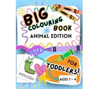 Big Colouring Book for Toddlers: 100 easy to colour animals from all over the world!