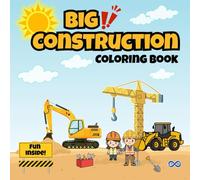 Big Construction Coloring Book: Construction Trucks, Excavators, Bulldozers, Dump Trucks and Busy Building Site Adventures | Bold and Easy Coloring Pages | 8.5 x 8.5 Square Format