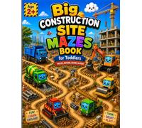 Big Construction Site Mazes Book for Toddlers: 30 Fun and Easy Mazes with Trucks, Diggers, and Cranes for Kids Ages 2+ | Preschool Problem-Solving Activity Workbook for Boys and Girls
