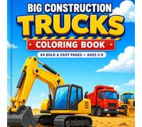 Big Construction Trucks Coloring Book for Kids: 64 Bold and Easy Coloring Pages for Ages 3-8