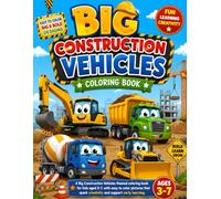 Big Construction Vehicles Coloring Book for Kids: Fun and Easy Construction Truck Coloring Pages for Boys and Girls Ages 3-7 | Diggers, Excavators, Dump Trucks, Bulldozers and More