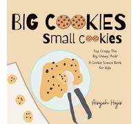 Big Cookies, Small Cookies: A Cookie Science Book for Kids