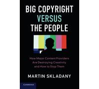 Big Copyright Versus the People: How Major Content Providers Are Destroyin...