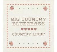 Big Country Bluegrass - Country Livin