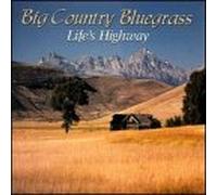 Big Country Bluegrass - Lifes Highway