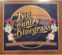 Big Country Bluegrass Mountains, Mamas and Memories (CD) Album