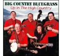 Big Country Bluegrass - Up in The High Country