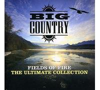 Big Country - Fields Of Fire: The Ultimate Collection