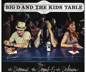 Big D And The Kids T - For The Damned,The Drums The Delirious