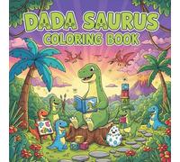 Big Dada Saurus Coloring Book: Big, Friendly Dinosaurs to Color - Perfect for Boys and Girls Ages 3-8, Great Gift for Little Dino Lovers