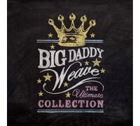 Big Daddy Weave - Ultimate Collection