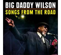 Big Daddy Wilson Songs from the Road (CD) Album with DVD