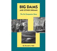 Big Dams and Other Dreams: The Six Companies Story