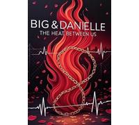 Big&Danielle: The Heat Between Us