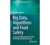 Big Data, Algorithms and Food Safety: A Legal and Ethical Approach to Data Ownership and Data Governance: 52