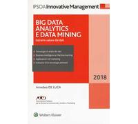 Big data analitycs e data mining. Estrarre valore dai dati. Con ebook