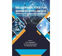 Big Data Analytics for Business Intelligence - Descriptive Case Studies on Smart Tourism in India