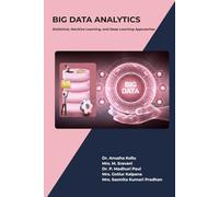 Big Data Analytics: Statistical, Machine Learning, and Deep Learning Approaches