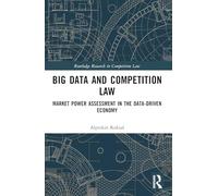 Big Data and Competition Law: Market Power Assessment in the Data-Driven Economy