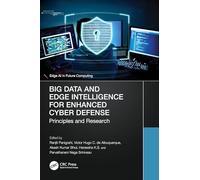 Big Data and Edge Intelligence for Enhanced Cyber Defense: Principles and Research