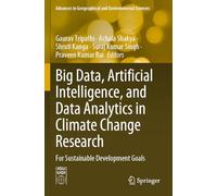 Big Data, Artificial Intelligence, and Data Analytics in Climate Change Research: For Sustainable Development Goals