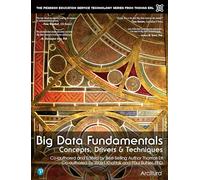 Big Data Fundamentals: Concepts, Drivers & Techniques [Lingua inglese]: Concepts, Drivers, and Techniques