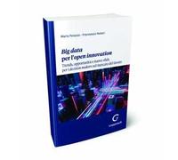 Big data per l'open innovation. Trends, opportunità e nuove sfide per i decision makers nel mercato del lavoro
