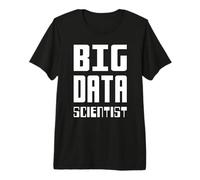 Big Data Scientist Self-Ironic Data Nerd Design Testo Bianco Maglietta Premium