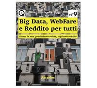 Big data, webfare e reddito per tutti. Siamo in rete, produciamo valore, vogliamo reddito