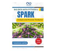 Big Data with Python & Spark: Analyze and Process Terabytes