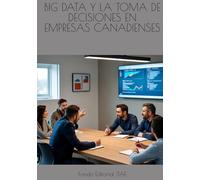 BIG DATA Y LA TOMA DE DECISIONES EN EMPRESAS CANADIENSES